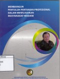 Membangun Penyuluh pertanian profesional dalam memwujudkan masyarakat madani