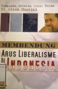 Membendung Arus Liberalisme di Indonesia: Kumpulan catatan akhir pekan