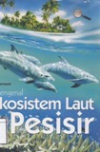 Mengenal Ekosistem Laut dan Pesisir