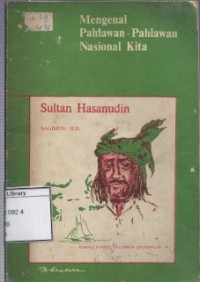 Mengenal Pahlawan-pahlawan Nasional Kita: Sultan Hasanudin
