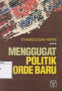 Menggugat Politik Orde Baru