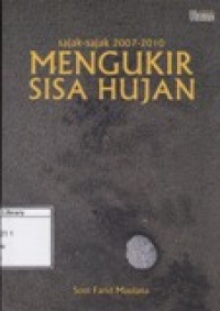 Mengukir Sisa Hujan: Sajak-Sajak 2007-2010