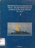 Meningkatkan Kemampuan TNI-AL Dalam Menegakkan Kedaulatan Dan Hukum Di Laut