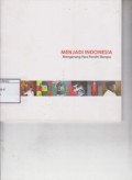 Menjadi Indonesia: Mengenang Para Pendiri Bangsa