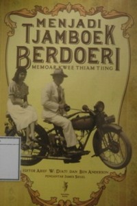 Menjadi Tjamboek Berdoeri: Memoar Kwee Thiam Tjing