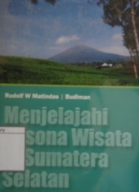 Menjelajahi Pesona Wisata di Sumatera Selatan