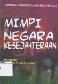Mimpi negara kesejahteraan : peran negara dalam produksi dan alokasi kesejahteraan sosial
