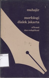 Morfologi dialek Jakarta : afiksasi dan reduplikasi