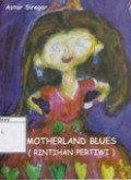 Motherland Blues (Rintihan Pertiwi)