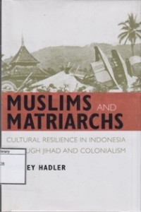 Muslims and Matriarchs: Cultural Resilience in Indonesia through Jihad and Colonialism