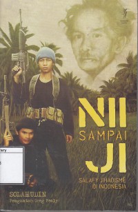 NII sampai JI: salafy jihadisme di Indonesia
