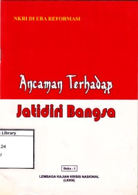 NKRI di era reformasi: ancaman terhadap jatidiri bangsa