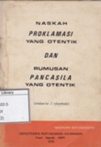 Naskah Proklamasi Yang Otentik dan Rumusan Pancasila Yang Otentik