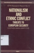 Nationalism and Ethnic Conflict Threats to European Security: SIPRI Research Report No. 5