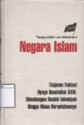 Negara Islam: Tinjauan Faktual Upaya rasulullah SAW Membangun Daulah Islamiyah Hingga Masa Keruntuhannya