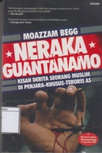 Neraka Guantánamo: Kisah Derita Seorang Muslim di Penjara Khusus Teroris AS