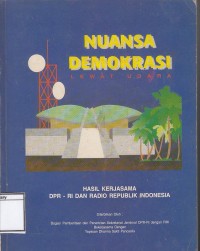 Nuansa Demokrasi Lewat Udara : Hasil Kerjasama DPR-RI Dan Radio Republik Indonesia