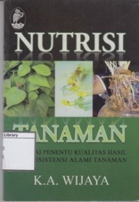 Nutrisi Tanaman: Sebagai Penentu Kualitas Hasil dan Resistensi Alami Tanaman