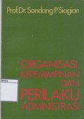 Organisasi Kepemimpinan dan Perilaku Administrasi