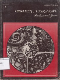 Mengenal budaya bangsa Indonesia : ornamen ukir kayu tradisional Jawa : ketrampilan menggambar dan mengukir kayu