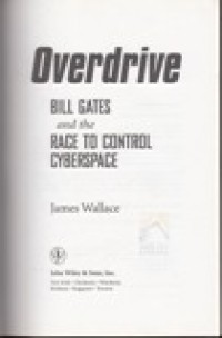 Overdrive: Bill Gates and the Race to Control Cyberspace