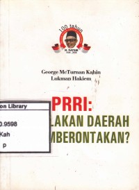 PRRI : Pergolakan Daerah atau Pemberontak?