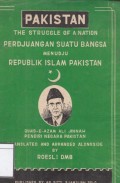 Pakistan : the struggle of a nation = Perjuangan suatu bangsa menudju Republik Islam Pakistan