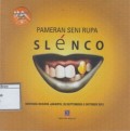 Pameran Seni Rupa: Slénco : Bentara Budaya Jakarta, 26 September-2 Oktober 2012