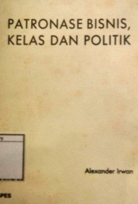 Patronase Bisnis, Kelas dan Politik: Studi tentang Indonesia, Korea Selatan dan Muangthai