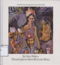 Suteja Neka: Pelestarian Seni Budaya Bali