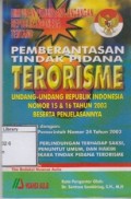 Himpunan Perundang-undangan Republik Indonesia tentang Pemberantasan tindak Pidana Terorisme: Undang-undang Republik Indonesia Nomor 15 & 16 Tahun 2003 Beserta Penjelasannya