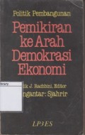 Politik Pembangunan: Pemikiran ke Arah Demokrasi Ekonomi