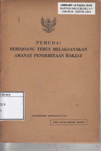 Pemuda! Berdjoang Terus Melaksanakan Amanat Penderitaan Rakjat