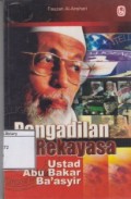 Pengadilan Rekayasa Ustad Abu Bakar Ba'asyir
