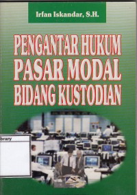 Pengantar Hukum Pasar Modal Bidang Kustodian