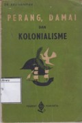 Perang, Damai dan Kolonialisme