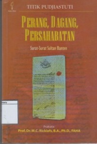 Perang, Dagang, Persahabatan: Surat-surat Sultan Banten