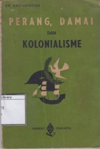 Perang, Damai dan Kolonialisme