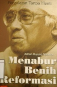 Pergulatan Tanpa Henti: Menabur benih reformasi