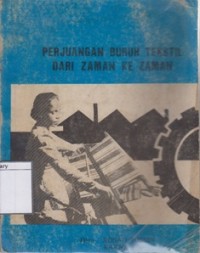 Perjuangan Buruh tekstil dari Zaman ke Zaman