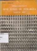 Perkembangan Seni Lukis di Surabaya Sampai 1975