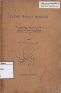 Politik Bahasa Nasional : Pidato Penerimaan Djabatan Guru Besar dalam Bahasa Indonesia pada Fakultas Sastra Universitas Indonesia Diutjapkan pada tanggal 16 mei 1959