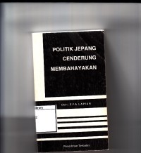 Politik jepang cenderung membahayakan