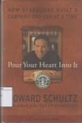 Pour Your Heart Into it: How Starbucks Built a Company one Cup at a Time