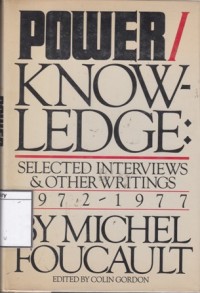 Power/Knowledge: Selected Interviews and Other Writings 1972-1977