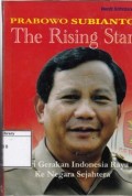 Prabowo Subianto The Rising Star: Dari gerakan Indonesia Raya ke negara sejahtera