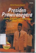 Presiden Prawiranegara: Kisah 207 Hari Syafruddin Prawiranegara Memimpin Indonesia