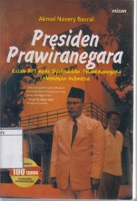 Presiden Prawiranegara: Kisah 207 Hari Syafruddin Prawiranegara Memimpin Indonesia