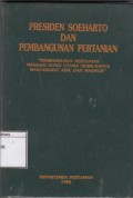 Presiden Soeharto dan Pembangunan Pertanian: Pembangunan Pertanian menjadi Kunci Utama Terbukanya Masyarakat Adil dan Makmur