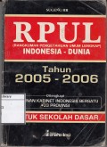 RPUL : Rangkuman Pengetahuan Umum Lengkap Indonesia-Dunia Tahun 2005-2006